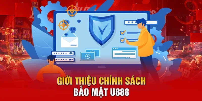 Giới thiệu chung các chính sách bảo mật U888