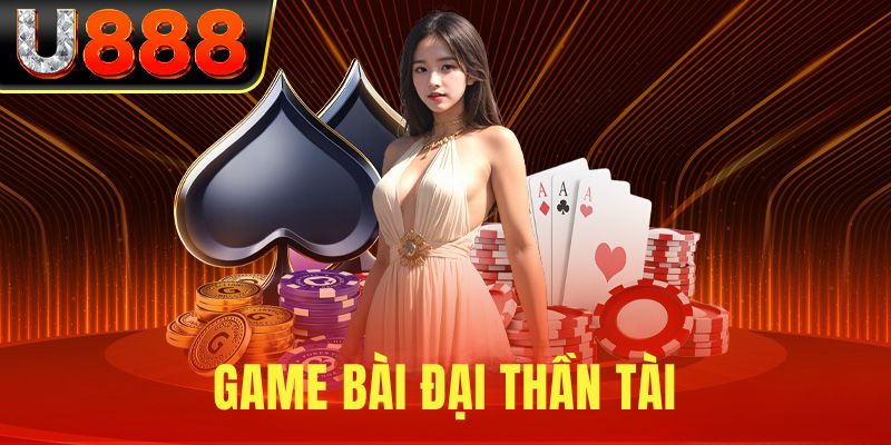 game bài đại thần tài