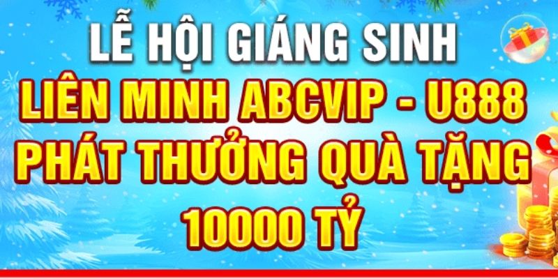 Liên minh ABCVIP và U88 tặng thưởng lên đến 1000 tỷ